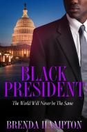 Black President di Brenda Hampton edito da Kensington Publishing