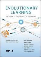 Evolutionary Learning in Strategy-Project Systems di Antonio Calabrese, Adil Eltigani, Paul Gardiner edito da PROJECT MGMT INST
