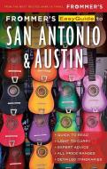 Frommers Easyguide to San Antonio and Austin di Edie Jarolim edito da FROMMERMEDIA