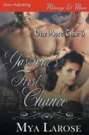 Yasemin's First Chance [One More Time 3] (Siren Publishing Menage and More) di Mya Larose edito da SIREN PUB