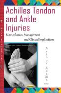 Achilles Tendon & Ankle Injuries edito da Nova Science Publishers Inc
