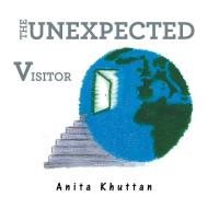 THE UNEXPECTED VISITOR di ANITA KHUTTAN edito da LIGHTNING SOURCE UK LTD