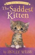 The Saddest Kitten di Holly Webb edito da TIGER TALES