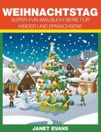 Weihnachtstag: Super-Fun-Malbuch-Serie für Kinder und Erwachsene di Janet Evans edito da WAHIDA CLARK PRESENTS PUB