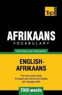 Afrikaans Vocabulary for English Speakers - 7000 Words di Andrey Taranov edito da T&P BOOKS PUB LTD