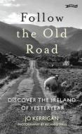 Follow The Old Road di Jo Kerrigan edito da O'Brien Press Ltd