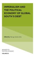 Imperialism And The Political Economy Of Global South's Debt edito da Emerald Publishing Limited
