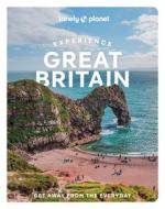 Experience Great Britain di Lonely Planet edito da Lonely Planet