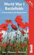 World War I Battlefields: A Travel Guide To The Western Front di John Ruler, Emma Thomson edito da Bradt Travel Guides