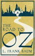 The Road To Oz di L. F. Baum edito da Hesperus Press Ltd