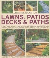 Creative Ideas For Lawns, Patios, Decks And Paths di Jenny Hendy edito da Anness Publishing