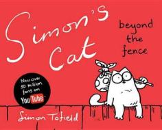 Simon's Cat 02. Beyond the Fence di Simon Tofield edito da Canongate Books Ltd.