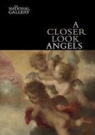 A Closer Look - Angels di Erika Langmuir edito da Yale University Press