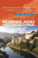 Bosnia & Herzegovina - Culture Smart! The Essential Guide to Customs & Culture di Elizabeth Hammond edito da Kuperard