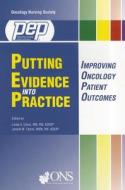 Putting Evidence Into Practice di Linda Eaton edito da Oncology Nursing Society