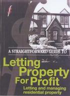 A Straightforward Guide to Letting Property for Profit di Sean Andrews edito da Straightforward Publishing