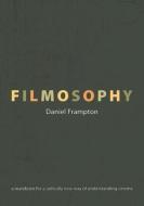 Filmosophy di Daniel Frampton edito da Wallflower Press