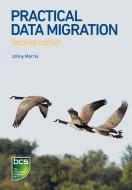 Practical Data Migration di Johny Morris edito da BCS