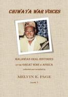 CHIWAYA WAR VOICES VOLUME 1 : MALAWIAN di MELVIN E PAGE edito da LIGHTNING SOURCE UK LTD