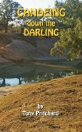 Canoeing down the Darling di Tony Pritchard edito da MoshPit Publishing