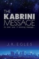 The Kabrini Message di J R Egles edito da Etopia Press