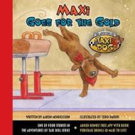 Maxi Goes for the Gold di Bill Kroyer edito da PEEK-A-BOO PUBL GROUP