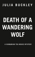 Death of a Wandering Wolf di Julia Buckley edito da BERKLEY BOOKS