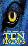 Ten Kingdoms di John Parsons edito da John Parsons