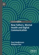New Fathers, Mental Health And Digital Communication di Paul Hodkinson, Ranjana Das edito da Springer Nature Switzerland AG