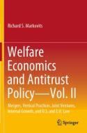 Welfare Economics and Antitrust Policy ¿ Vol. II di Richard S. Markovits edito da Springer International Publishing