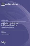 Artificial Intelligence in Medical Imaging edito da MDPI AG