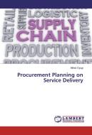 Procurement Planning on Service Delivery di Alfred Oyugi edito da LAP Lambert Academic Publishing