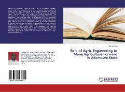 Role of Agric Engineering to Move Agriculture Forward in Adamawa State di Daniel Mada edito da LAP Lambert Academic Publishing