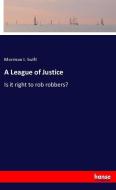 A League of Justice di Morrison I. Swift edito da hansebooks