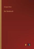 Der Steinbruch di Georges Ohnet edito da Outlook Verlag