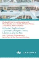 Barbarian: Explorations of a Western Concept in Theory, Literature, and the Arts di Markus Winkler edito da Metzler Verlag, J.B.
