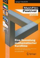 Mathfilm Festival 2008: Eine Sammlung Mathematischer Videos edito da Springer