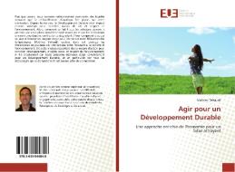 Agir pour un Développement Durable di Mathieu Dehaudt edito da Editions universitaires europeennes EUE