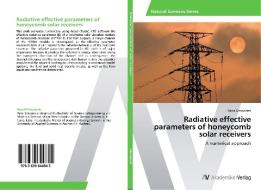 Radiative effective parameters of honeycomb solar receivers di Rami Elnoumeir edito da AV Akademikerverlag
