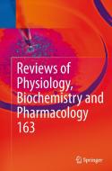 Reviews of Physiology, Biochemistry and Pharmacology, Vol. 163 edito da Springer Berlin Heidelberg