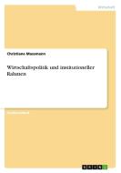 Wirtschaftspolitik Und Institutioneller Rahmen di Christiane Massmann edito da Grin Publishing