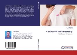 A Study on Male Infertility di S. Thillaivanan, P. Parthiban edito da LAP Lambert Academic Publishing