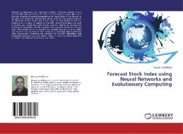 Forecast Stock Index using Neural Networks and Evolutionary Computing di Hassan Abdelbary edito da LAP Lambert Academic Publishing