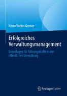 Erfolgreiches Verwaltungsmanagement di Kristof Tobias Germer edito da Springer-Verlag GmbH