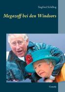 Megazoff bei den Windsors di Siegfried Schilling edito da Books on Demand