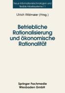 Betriebliche Rationalisierung und ökonomische Rationalität edito da VS Verlag für Sozialwissenschaften