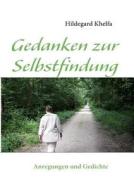 Gedanken zur Selbstfindung di Hildegard Khelfa edito da Books on Demand