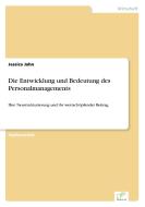 Die Entwicklung und Bedeutung des Personalmanagements di Jessica Jahn edito da Diplom.de