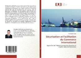 Sécurisation et Facilitation du Commerce International di Mustapha Khiati edito da Editions universitaires europeennes EUE