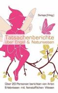 Tatsachenberichte über Engel & Naturwesen edito da Books on Demand